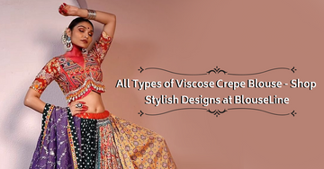 All Types of Viscose Crepe Blouse - Shop Stylish Designs at BlouseLine