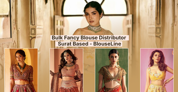 Bulk Fancy Blouse Distributor Surat Based | BlouseLine