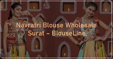 Navratri Blouse Wholesale Surat – BlouseLine