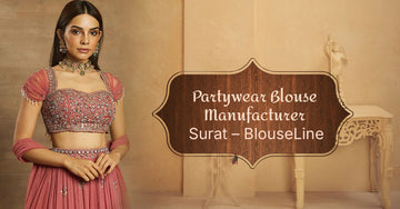 Partywear Blouse Manufacturer Surat – BlouseLine