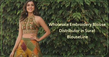 Wholesale Embroidery Blouse Distributor in Surat | BlouseLine