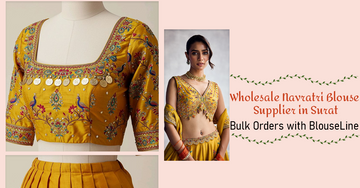 Wholesale Navratri Blouse Supplier in Surat – Bulk Orders with BlouseLine
