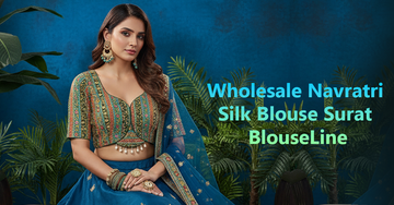 Wholesale Navratri Silk Blouse Surat – BlouseLine