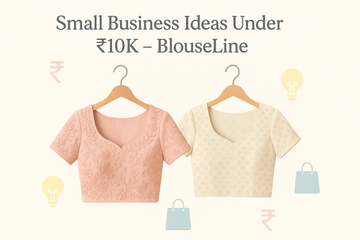 Small Business Ideas Under ₹10K – BlouseLine - BlouseLine