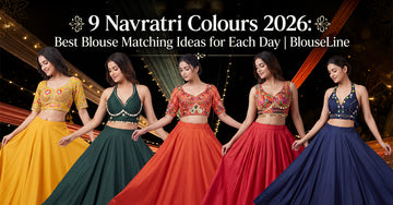 9 Navratri Colours 2026: Best Blouse Matching Ideas for Each Day | BlouseLine