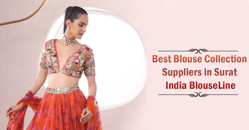 Best Blouse Collection Suppliers in Surat India – BlouseLine