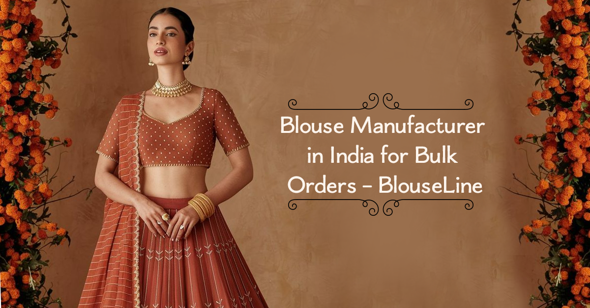Blouse Manufacturer in India for Bulk Orders – BlouseLine