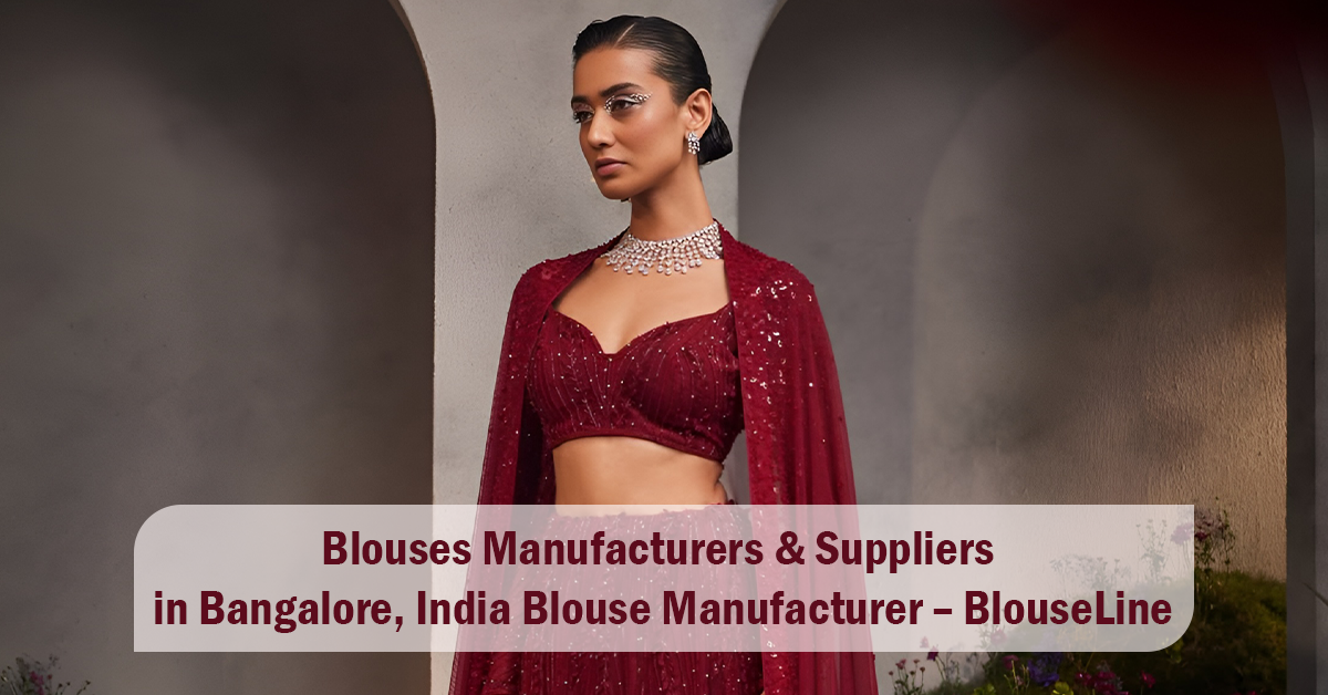 Blouses Manufacturers & Suppliers in Bangalore, India ब्लाउज मैन्युफैक्चरर – BlouseLine