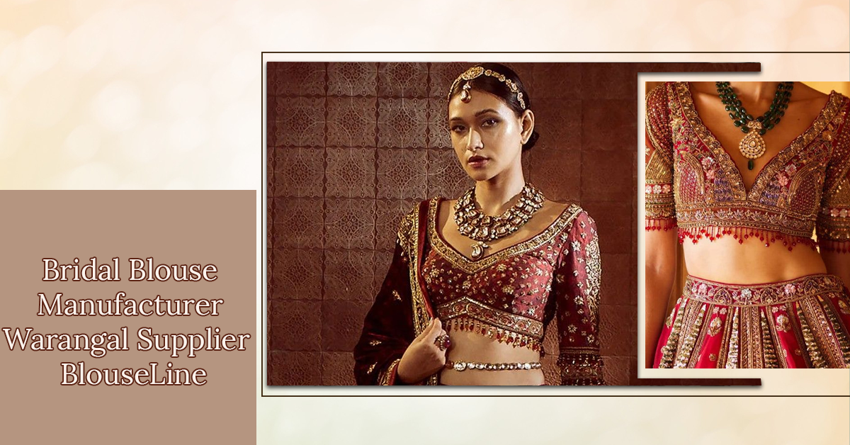 Bridal Blouse Manufacturer Warangal Supplier – BlouseLine