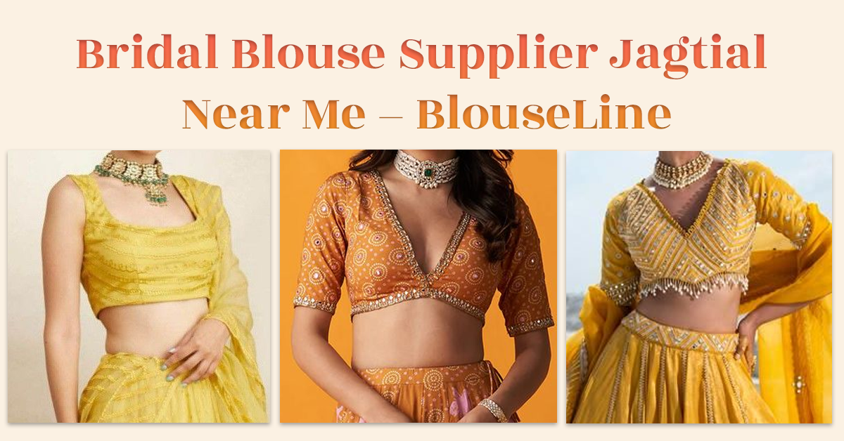 Bridal Blouse Supplier Jagtial Near Me – BlouseLine