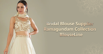 Bridal Blouse Supplier Ramagundam Collection – BlouseLine