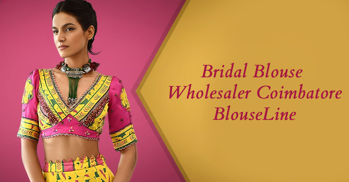 Bridal Blouse Wholesaler Coimbatore – BlouseLine
