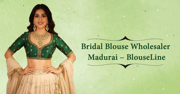 Bridal Blouse Wholesaler Madurai – BlouseLine