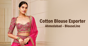 Cotton Blouse Exporter Ahmedabad – BlouseLine