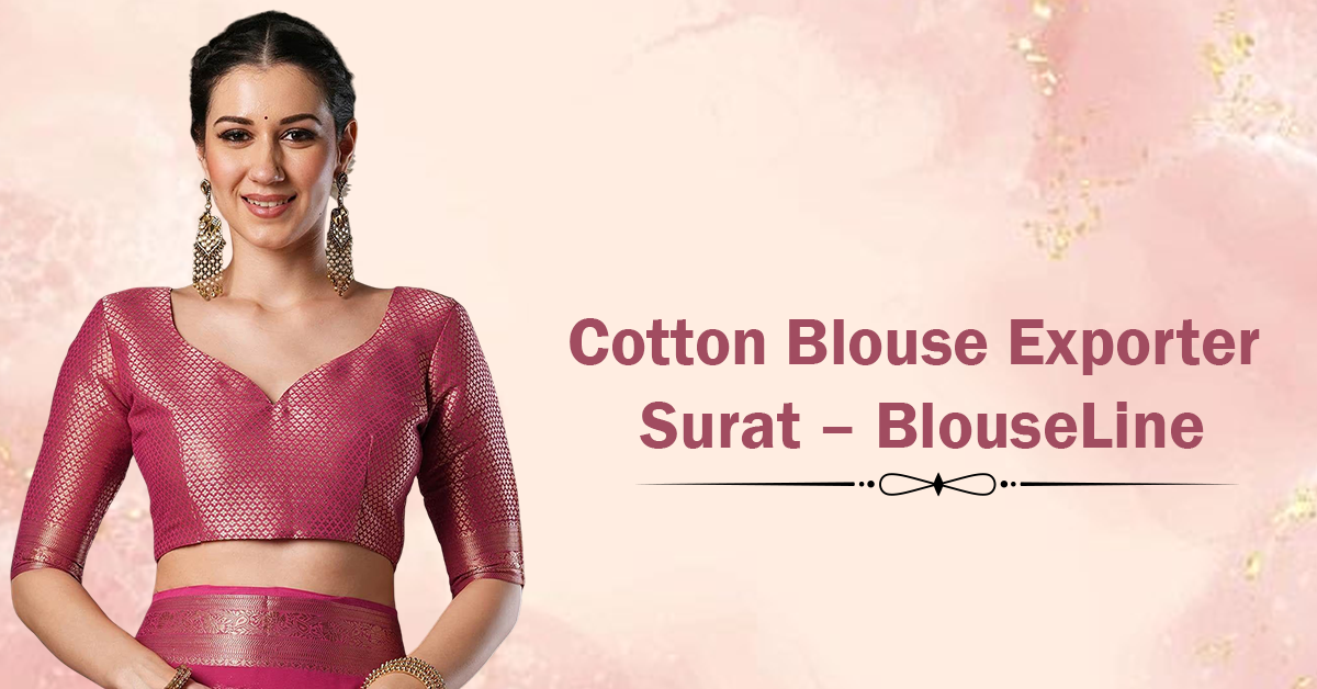 Cotton Blouse Exporter Surat – BlouseLine