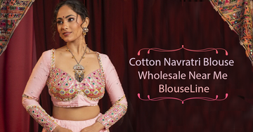 Cotton Navratri Blouse Wholesale Near Me – BlouseLine