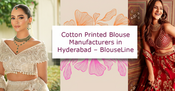 Cotton Printed Blouse Manufacturers in Hyderabad – BlouseLine