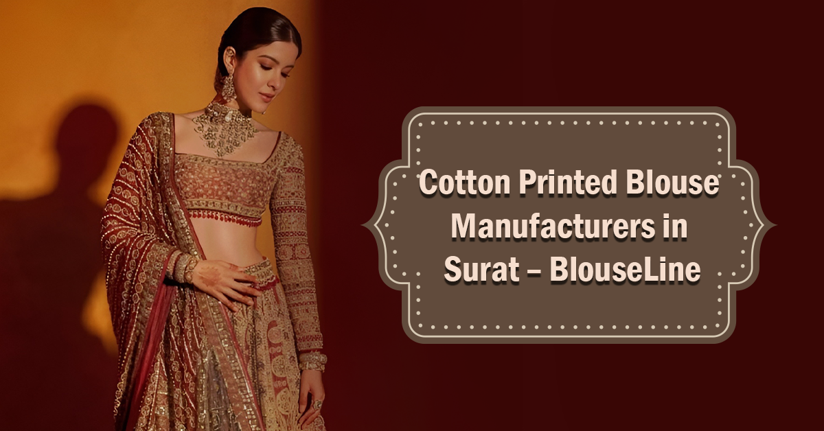 Cotton Printed Blouse Manufacturers in Surat – BlouseLine