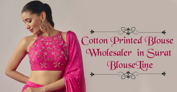 Cotton Printed Blouse Wholesaler in Surat – BlouseLine