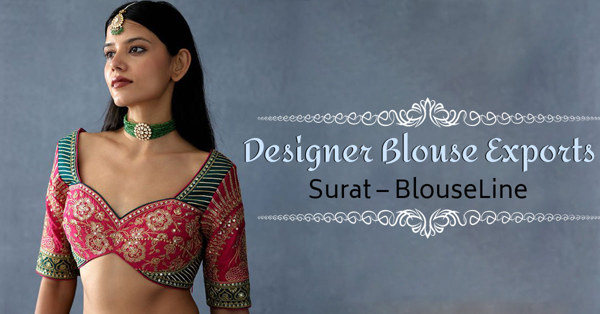 Designer Blouse Exports Surat – BlouseLine