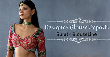 Designer Blouse Exports Surat – BlouseLine
