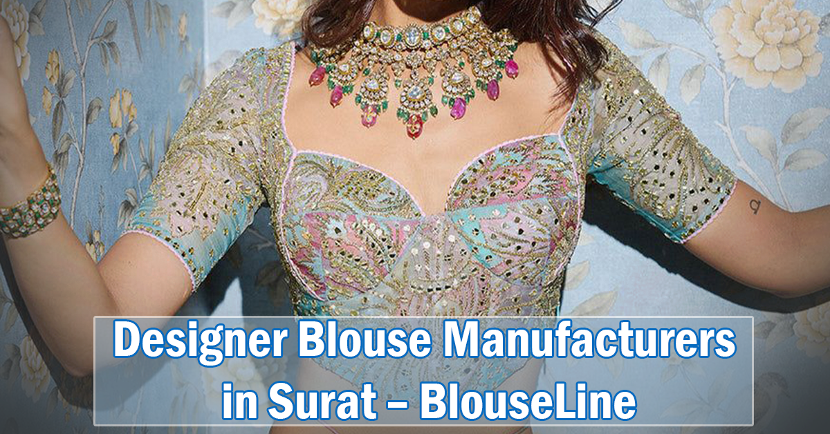 Designer Blouse Manufacturers in Surat – BlouseLine