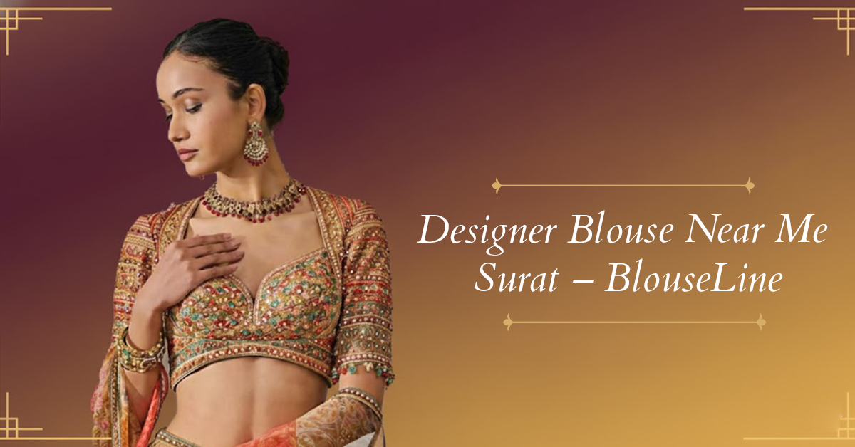 Designer Blouse Near Me Surat – BlouseLine