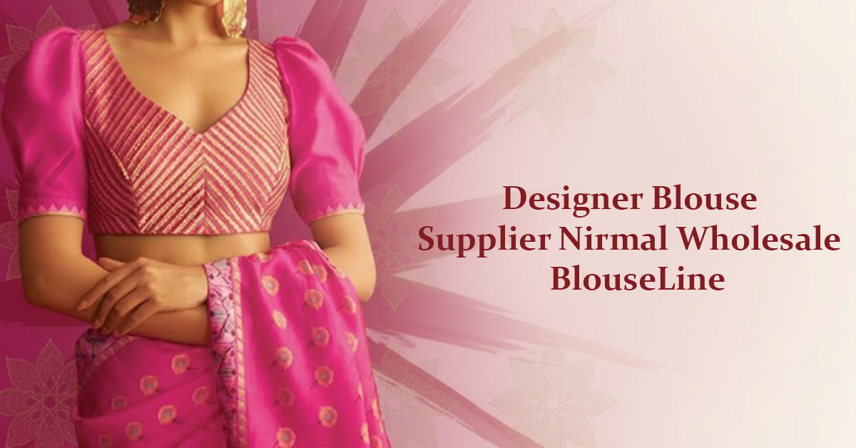 Designer Blouse Supplier Nirmal Wholesale – BlouseLine