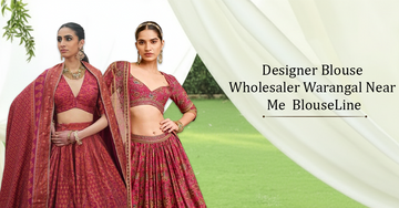 Designer Blouse Wholesaler Warangal Near Me – BlouseLine