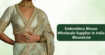 Embroidery Blouse Wholesale Supplier in India – BlouseLine