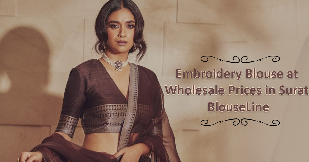 Embroidery Blouse at Wholesale Prices in Surat – BlouseLine