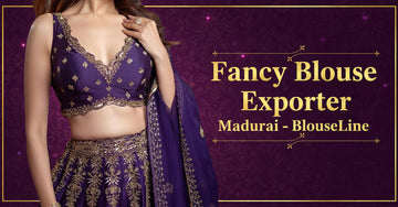 Fancy Blouse Exporter Madurai – BlouseLine
