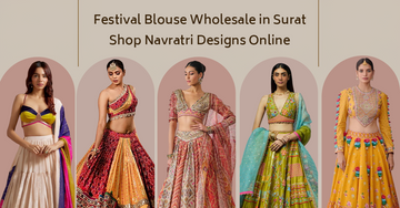 Festival Blouse Wholesale in Surat - Shop Navratri Designs Online