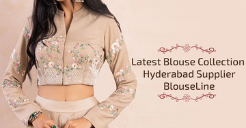 Latest Blouse Collection Hyderabad Supplier – BlouseLine