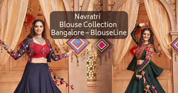 Navratri Blouse Collection Bangalore – BlouseLine