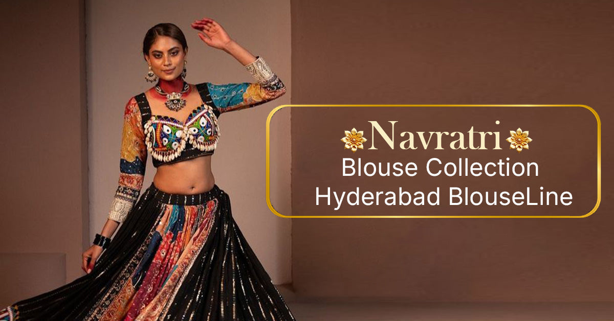 Navratri Blouse Collection Hyderabad – BlouseLine