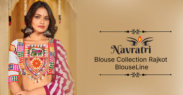 Navratri Blouse Collection Rajkot – BlouseLine