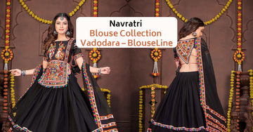 Navratri Blouse Collection Vadodara – BlouseLine