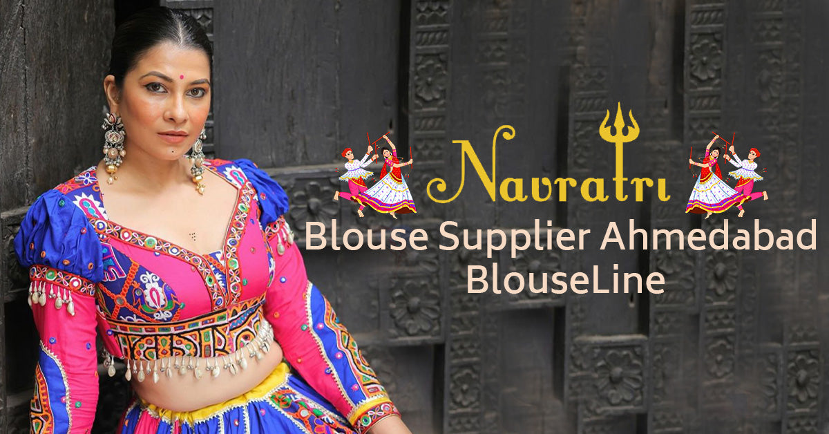 Navratri Blouse Supplier Ahmedabad – BlouseLine