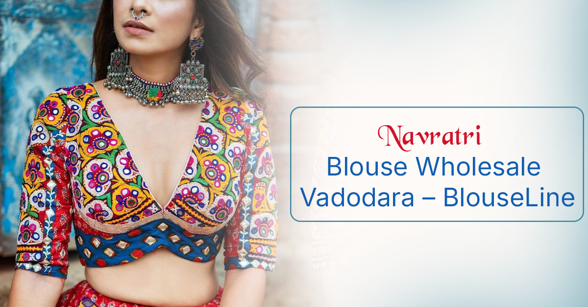 Navratri Blouse Wholesale Vadodara – BlouseLine