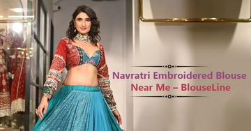 Navratri Embroidered Blouse Near Me – BlouseLine