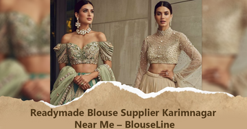 Readymade Blouse Supplier Karimnagar Near Me – BlouseLine