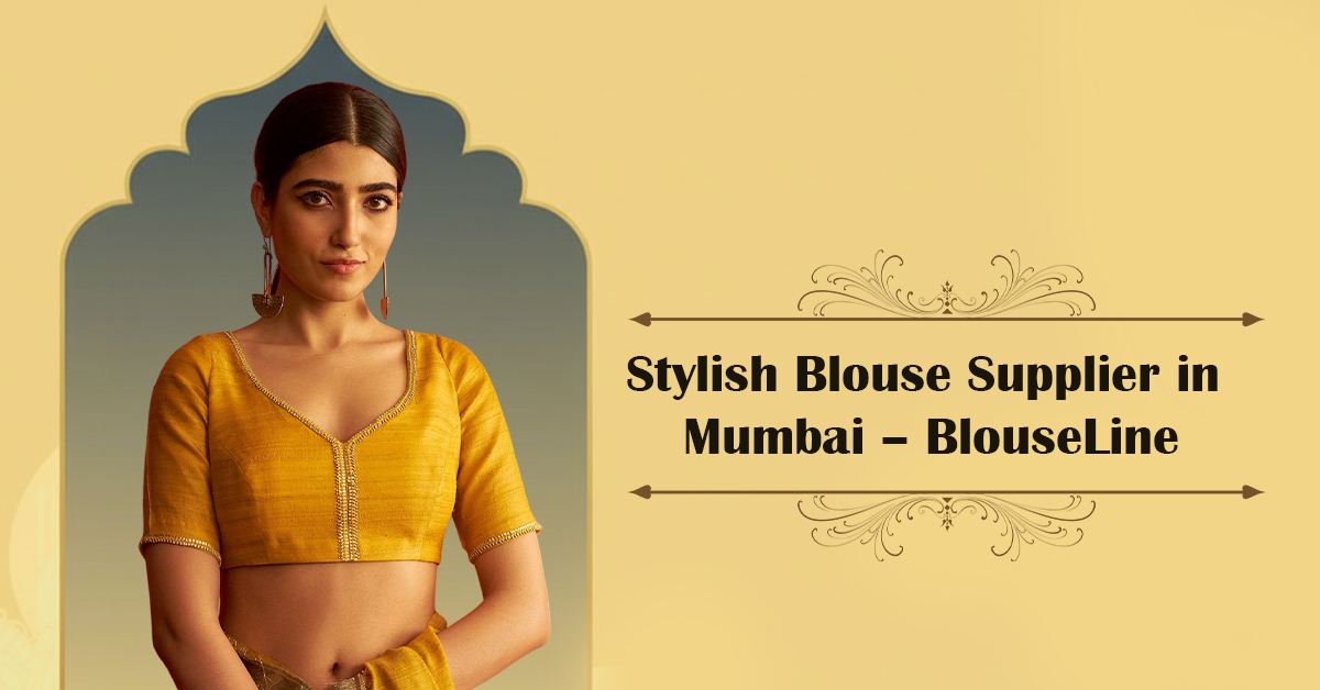 Stylish Blouse Supplier in Mumbai – BlouseLine