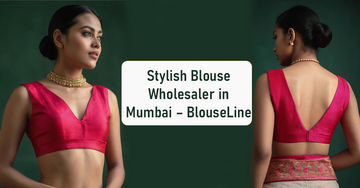 Stylish Blouse Wholesaler in Mumbai – BlouseLine