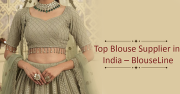 Top Blouse Supplier in India – BlouseLine