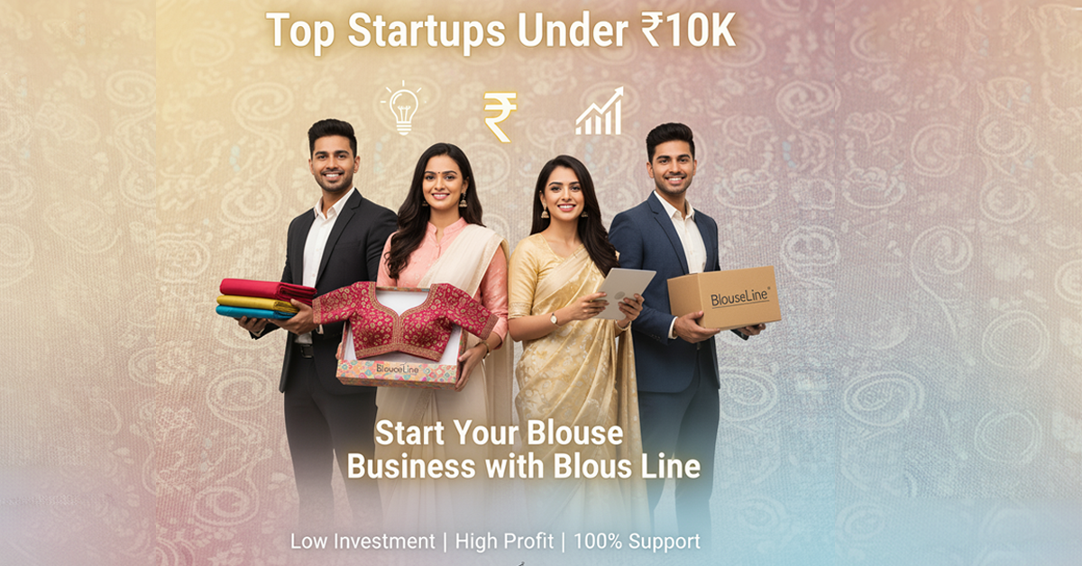 Top Startups Under ₹10K – BlouseLine