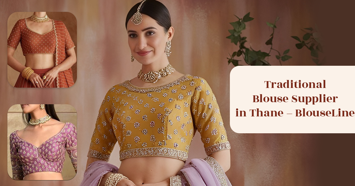 Traditional Blouse Supplier in Thane – BlouseLine