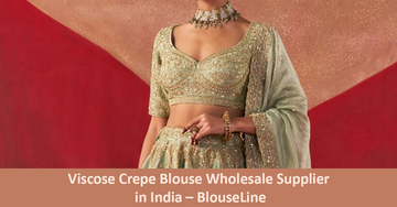 Viscose Crepe Blouse Wholesale Supplier in India – BlouseLine