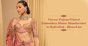 Viscose Pojisan Printed Embroidery Blouse Manufacturer in Hyderabad - BlouseLine