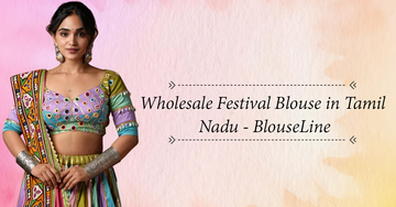 Wholesale Festival Blouse in Tamil Nadu - BlouseLine